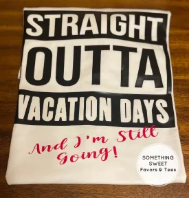 Straight Outta Vacation Days